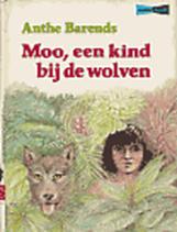 Moo, een kind bij de wolven, A. Barends